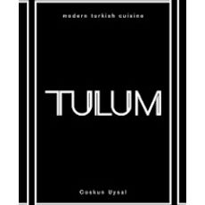 TULUM, MODERN TURKISH CUSINE By COSKUN UYSAL