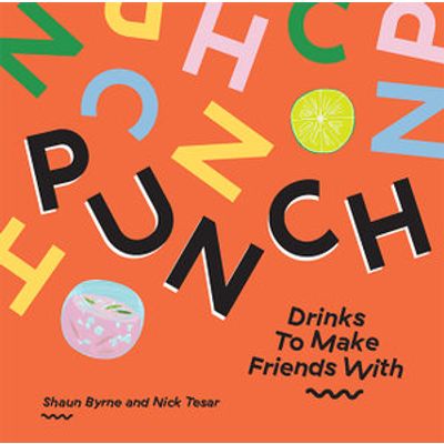 PUNCH BY BYRNE/TESAR DRINKS TO MAKE WITH FRIENDS