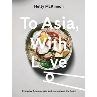 TO ASIA, WITH LOVE By HETTY McKINNON