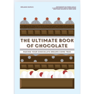 THE ULTIMATE BOOK OF CHOCOLATE By MELANIE DUPUIS