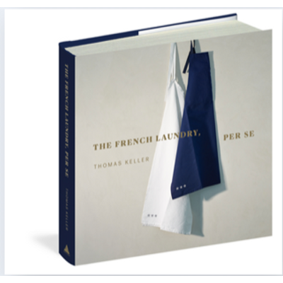 THE FRENCH LAUNDRY, PER SE By THOMAS KELLER